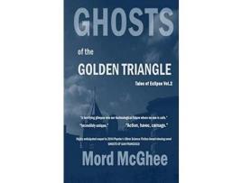 Livro Ghosts Of The Golden Triangle: Tales Of Eclipse Vol.2 de Mord McGhee ( Inglês )