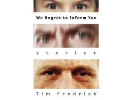 Livro We Regret To Inform You: Stories de Tim Fredrick ( Inglês )