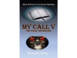 Livro My Call V: The Final Showdown de Ronald Gray ( Inglês )