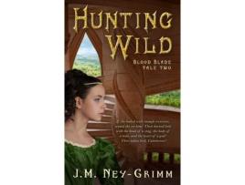 Livro Hunting Wild de J. M. Ney-Grimm ( Inglês )