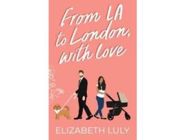 Livro From La To London, With Love de Elizabeth Luly ( Inglês )