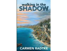 Livro Walking In The Shadow de Carmen Radtke ( Inglês )