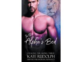 Livro In The Alpha'S Bed: A Shifter Paranormal Romance de Kate Rudolph ( Inglês )