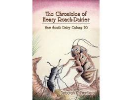 Livro The Chronicles Of Henry Roach-Dairier: New South Dairy Colony 50 de Deborah k. Frontiera ( Inglês )