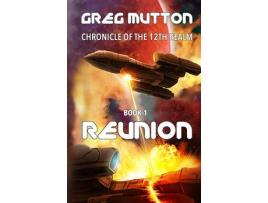 Livro Reunion : Chronicle Of The 12Th Realm Book 1 de Greg Mutton ( Inglês )