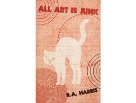 Livro All Art Is Junk de R.A. Harris ( Inglês )