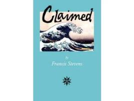 Livro Claimed de Francis Stevens ( Inglês )