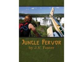 Livro Jungle Fervor de JV Foster ( Inglês )