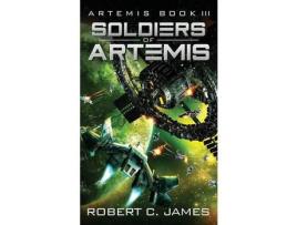 Livro Soldiers Of Artemis de Robert C. James ( Inglês )