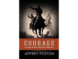 Livro Courage:  A Jason Peares Historical Western Book 1 de Jeffrey Poston ( Inglês )