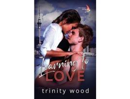 Livro Learning To Love: Sports Romance With Spice de Trinity Wood ( Inglês )