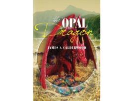 Livro The Opal Dragon de James A Calderwood ( Inglês )