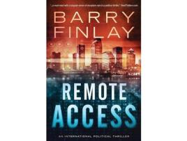 Livro Remote Access: An International Political Thriller de Barry Finlay ( Inglês )