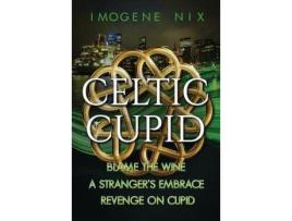 Livro The Celtic Cupid Trilogy de Imogene Nix ( Inglês )