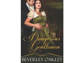 Livro Dangerous Gentlemen de Beverley Oakley ( Inglês )