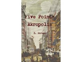 Livro Five Points Akropolis de S. Dorman ( Inglês )