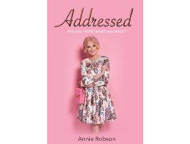 Livro Addressed: Are You Really What You Wear? de Annie Robson ( Inglês )