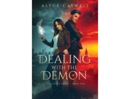 Livro Dealing With The Demon de Alyce Caswell ( Inglês )
