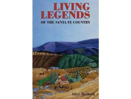 Livro Living Legends Of The Santa Fe Country de Alice Bullock ( Inglês )