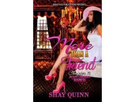 Livro More Than A Friend, Chapter 2: Ari &Amp; Tee'S Unfinished Business de Shay Quinn ( Inglês )