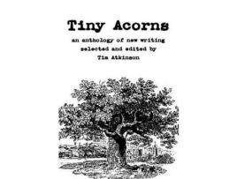 Livro Tiny Acorns de Tim Atkinson ( Inglês )