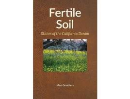 Livro Fertile Soil: Stories Of The California Dream de Mary Smathers ( Inglês )