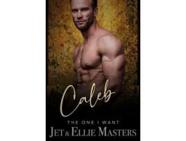 Livro Caleb And Caitlyn: The One I Want de Jet Masters ( Inglês )