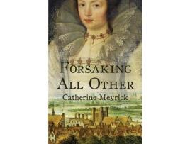 Livro Forsaking All Other de Catherine Meyrick ( Inglês )