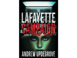 Livro The Lafayette Campaign: A Tale Of Deception And Elections de Andrew Updegrove ( Inglês )