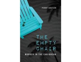 Livro The Empty Chair: Murder In The Caribbean de Penny Goetjen ( Inglês )