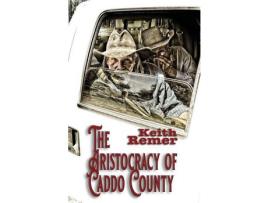 Livro The Aristocracy Of Caddo County de Keith Remer ( Inglês )