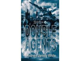 Livro Double Agents 2+2=0: Anthology de Rodney White ( Inglês )