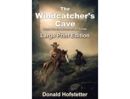 Livro The Windcatcher'S Cave - Large Print de Donald Hofstetter ( Inglês )