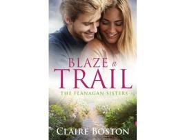 Livro Blaze A Trail de Claire Boston ( Inglês )