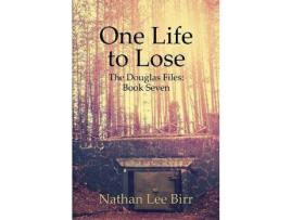 Livro One Life To Lose - The Douglas Files: Book Seven de Nathan Birr ( Inglês )