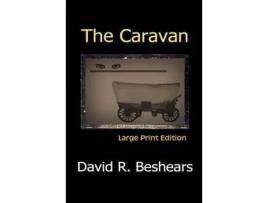 Livro The Caravan - Lpe: Large Print Edition de David R Beshears ( Inglês )