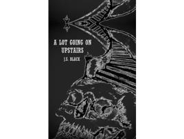 Livro A Lot Going On Upstairs de J.S. Black ( Inglês )
