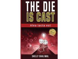 Livro The Die Is Cast: Alea Iacta Est de Shelly Dhaliwal ( Inglês )