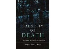 Livro Identity Of Death: An Arkansas River Valley Mystery de Beryl Wealand ( Inglês )