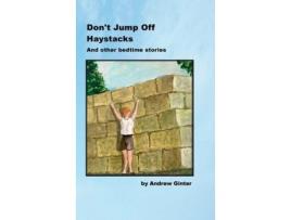 Livro Don'T Jump Off Haystacks de Andrew Ginter ( Inglês )