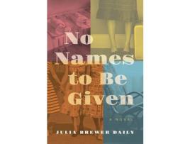 Livro No Names To Be Given de Julia Brewer Daily ( Inglês )