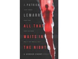 Livro All That Waits In The Night: A Horror Event de J. Patrick Lemarr ( Inglês )