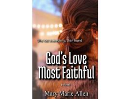 Livro God'S Love Most Faithful de Mary Marie Allen ( Inglês )