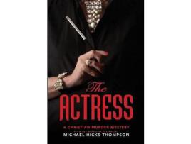 Livro The Actress: A Christian Murder Mystery de Michael Hicks Thompson ( Inglês )