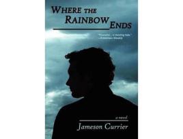 Livro Where The Rainbow Ends de Jameson Currier ( Inglês )