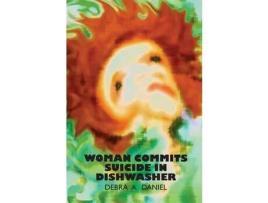 Livro Woman Commits Suicide In Dishwasher de Debra a. Daniel ( Inglês )
