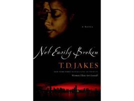Livro Not Easily Broken de T. D. Jakes ( Inglês )