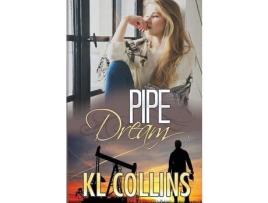 Livro Pipe Dream de KL Collins ( Inglês )