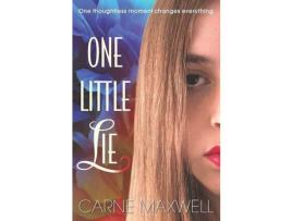 Livro One Little Lie: One Thoughtless Moment Changes Everything de Carne Maxwell ( Inglês )