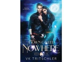 Livro A Town Called Nowhere de VK Tritschler ( Inglês )